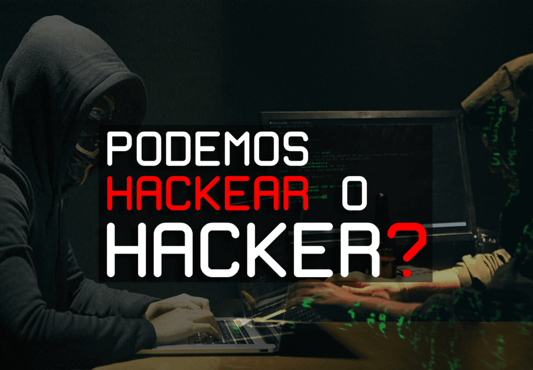 Podemos hackear o Hacker?