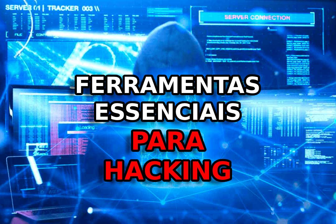 Ferramentas Essenciais para Hacking